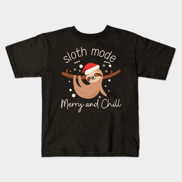 Sloth Mode Merry and Chill Kids T-Shirt by NomiCrafts